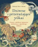 Ok�adka - Dziwne i przera�aj�ce ykai. Poznaj i pokoloruj tajemnicze stworzenia z japo�skiego folkloru