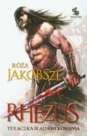 Ok�adka - Rhezus. Tom 1. Tu�aczka �ladami konania