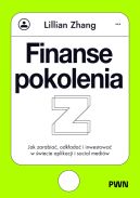 Ok�adka - Finanse pokolenia Z. Jak zarabia�, odk�ada� i inwestowa� w �wiecie aplikacji i social medi�w
