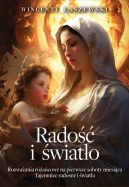 Okładka - Radość i światło. Rozważania na pierwsze soboty miesiąca. Tajemnice różańca świętego - radosne i światła