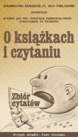 Ok�adka - O ksi��kach i czytaniu. Zbi�r cytat�w