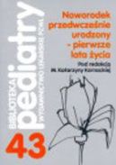Ok�adka - Noworodek przedwcze�nie urodzony - pierwsze lata �ycia