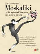 Okadka ksizki - Moskaliki, czyli o wyszoci Sarmatw nad inszymi nacjami