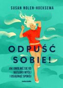 Okładka książki - Odpuść sobie! Jak uwolnić się od natłoku myśli i osiągnąć spokój