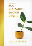 Ok�adka - Jak nie zabi� swoich ro�lin