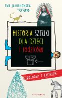 Okładka książki - Historia sztuki dla dzieci i rodziców. Rozmowy z Kajtkiem