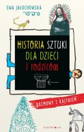 Okadka ksizki - Historia sztuki dla dzieci i rodzicw. Rozmowy z Kajtkiem