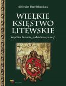 Okadka - Wielkie Ksistwo Litewskie. Wsplna historia, podzielona pami