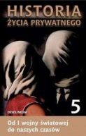 Okadka - Historia ycia prywatnego t.5 Od I wojny wiatowej do naszych czasw