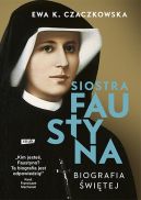 Ok�adka - Siostra Faustyna. Biografia �wi�tej