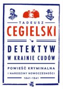 Okadka ksizki - Detektyw w krainie cudw. Powie kryminalna i narodziny nowoczesnoci (1841-1941)