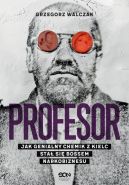 Okładka książki - Profesor. Jak genialny chemik z Kielc stał się bossem narkobiznesu
