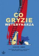 Okładka ksiązki - Co gryzie weterynarza
