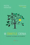 Okładka -   W świetle cienia. Trudności w drodze do szczęścia