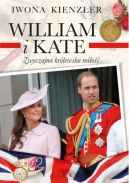 Ok�adka - William i Kate. Zwyczajna kr�lewska mi�o�� 