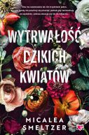 Okadka -  Wytrwao dzikich kwiatw