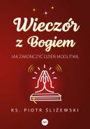 Okładka - Wieczór z Bogiem. Jak zakończyć dzień modlitwą.
