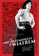 Ok�adka - Jak nie przemin�o z wiatrem. Sekrety �ycia Margaret Mitchell