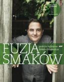 Okładka - Fuzja smaków. Podróże kuilnarne Roberta Makłowicza