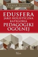 Okadka ksizki - Edusfera jako holistyczna kategoria pedagogiki oglnej. Zarys idei