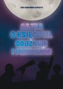 Okadka ksizki - Bajka o Ksiycu, druynie i przyjani