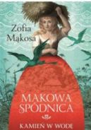 Okadka ksizki - Makowa spdnica. Kamie w wod 