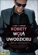 Ok�adka - Kobiety wol� uwodzicieli. Jak je zdobywa�?