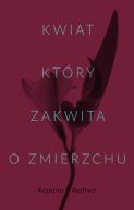 Ok�adka - Kwiat, kt�ry zakwita o zmierzchu