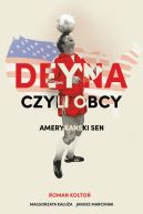 Ok�adka - Deyna czyli obcy. Ameryka�ski sen