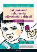 Okadka ksiki - Jak pokona zaburzenia odywiania u dzieci?
