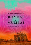 Okadka ksizki - Bombaj/Mumbaj. Podszepty miasta