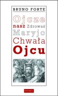 Ok�adka ksi�zki - Ojcze nasz, Zdrowa� Maryjo, Chwa�a Ojcu. Komentarz duchowy