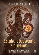 Ok�adka ksi�zki - Sztuka obcowania z duchami. Jak s�ysze�, rozmawia� i dzia�a� z istotami nadprzyrodzonymi