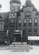 Okadka - Kamienna Gra jako polski orodek wadz administracyjnych w latach 1945-1950