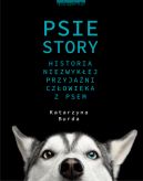 Okadka ksizki - Psie story. Historia niezwykej przyjani czowieka z psem