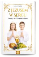 Ok�adka ksi�zki - Z Jezusem w sercu. Pami�tka Pierwszej Komunii �wi�tej