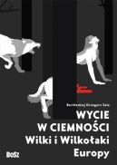 Okadka - Wycie w ciemnoci. Wilki i wilkoaki Europy