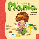 Ok�adka ksi�zki - Po prostu Mania. Ba�agan w pokoju