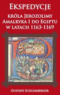 Ok�adka - Ekspedycje kr�la Jerozolimy Amalryka I do Egiptu w latach 1163-1169