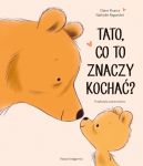 Ok�adka - Tato, co to znaczy kocha�?