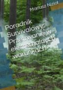 Ok�adka - Poradnik Survivalowy: Przetrwanie w ekstremalnych warunkach