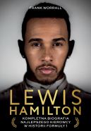 Okładka książki - Lewis Hamilton. Kompletna biografia najlepszego kierowcy w historii Formuły 1