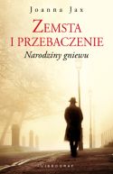 Okadka ksizki - Zemsta i przebaczenie. Narodziny gniewu  