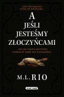 Okładka książki - A jeśli jesteśmy złoczyńcami