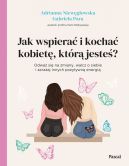 Okadka ksiki - Jak wspiera i kocha kobiet, ktr jeste?