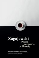 Okadka - Zagajewski. Poezja rozmawia z filozofi