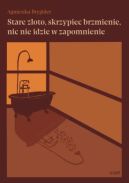 Ok�adka - Stare z�ot, skrzypiec brzmienie, nic nie idzie w zapomnienie.