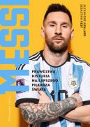 Ok�adka - Messi. Prawdziwa historia najlepszego pi�karza �wiata
