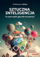 Ok�adka - Sztuczna inteligencja. O czym my�li, gdy nikt nie patrzy?