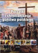 Okadka ksizki - Pocztki i chrystianizacja pastwa polskiego